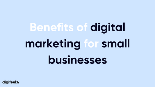 Benefits of digital marketing for small businesses