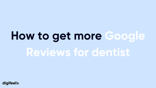 How get more Google Reviews for dentist